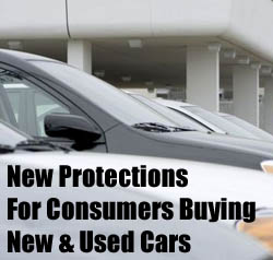 New Protections For Consumers Buying New & Used Cars