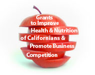 Grants to Improve Health and Nutrition of Californians and Promote Business Competition