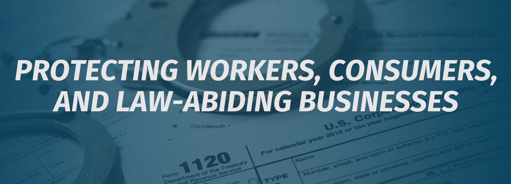 Protecting Workers, Consumers, and Law-Abiding Businesses