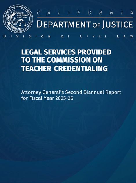 Attorney General's Second Biannual Report for Fiscal Year 2025-26 for Commission on Teacher Credentialing