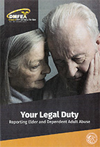 Your Legal Duty... Reporting Elder and Dependent Adult Abuse