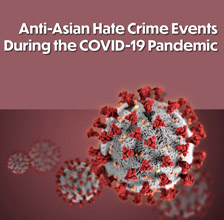 Anti-Asian Hate Crime Events During the COVID-19 Pandemic - Report Cover 